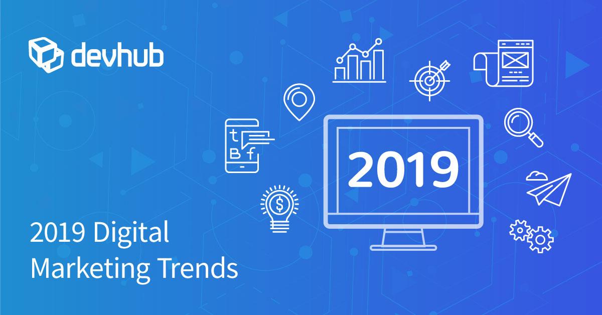 2019 Digital Marketing Trends