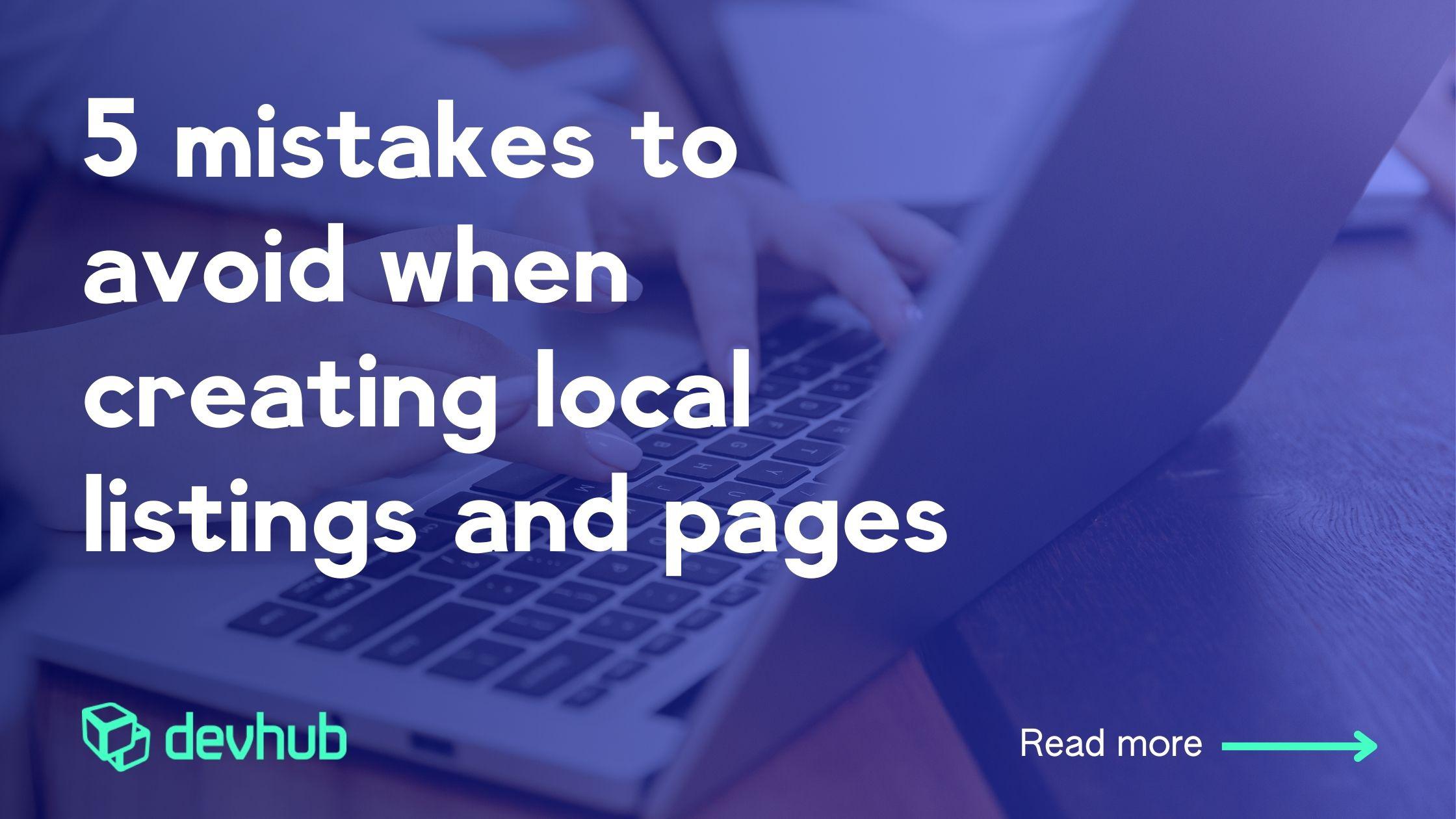 5 mistakes to avoid when creating local listings and page