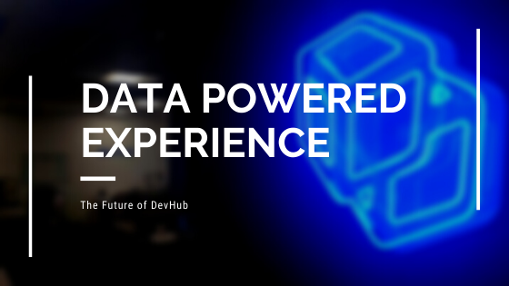 data-powered-experience-devhub-future