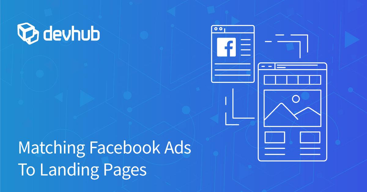 Matching Facebook Ads To Landing Pages